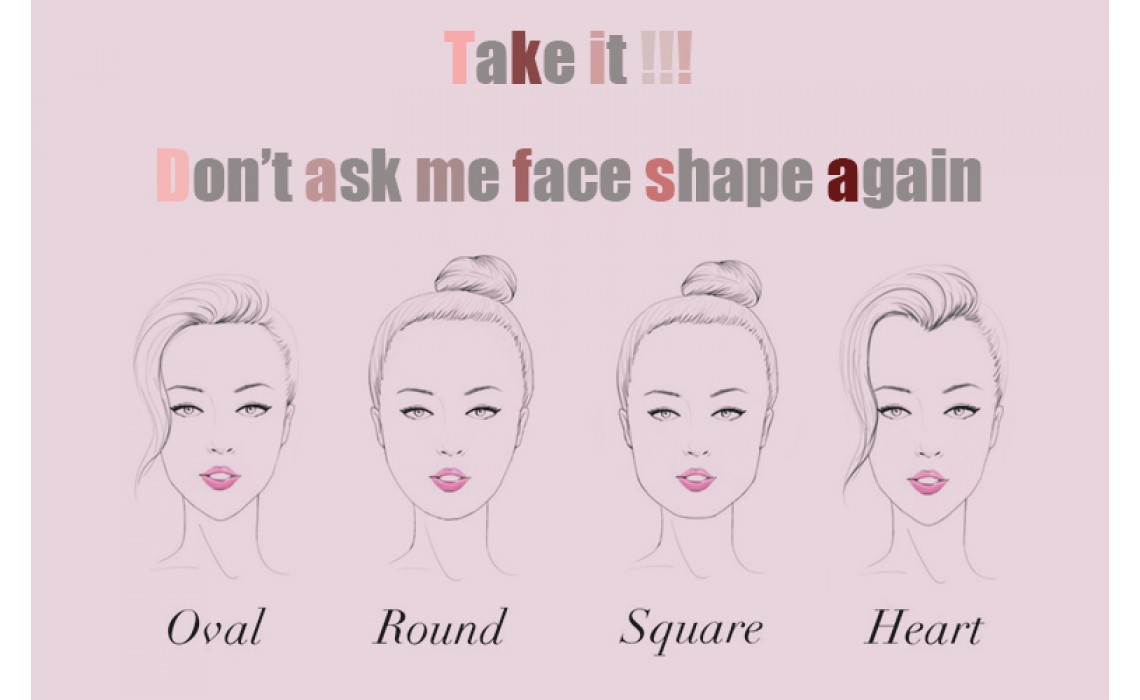 How many face shapes do you know? And what is yours?