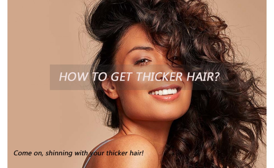 How to make your hair looks thicker?